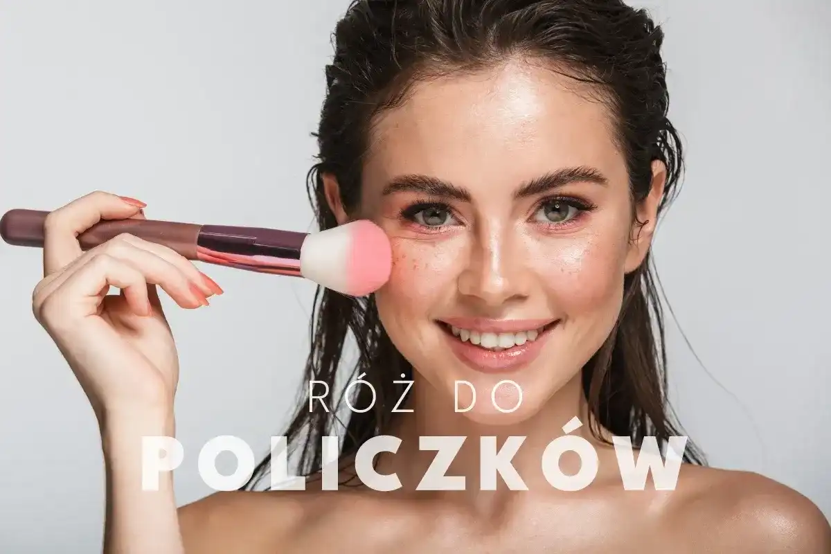 Jaki róż do policzków wybrać? Odcień, formuła i aplikacja
