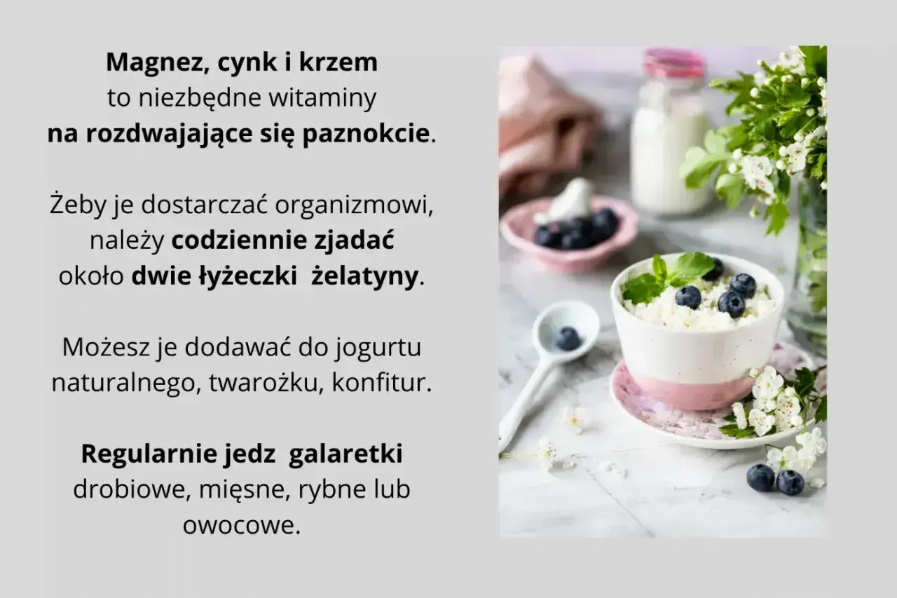 Magnez, cynk i krzem to niezbędne witaminy na rozdwajające się paznokcie. Jedz galaretki, by dostarczyć organizmowi żelatyny.